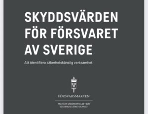 Så skyddar vi Sverige – Försvarsmaktens nya vägledning om nationella skyddsvärden och säkerhetskänslig verksamhet